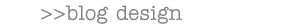 Blog Design