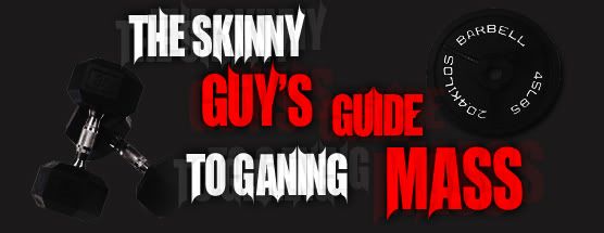 Skinny guy's guide to gaining MASS