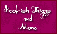 Bookish Things and More