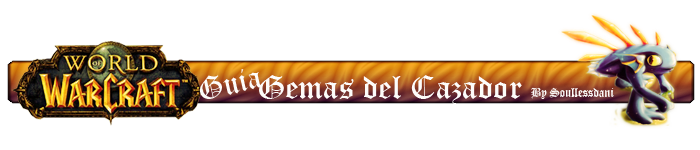 Guía del Cazador WOW 3.3.5 :Gemas Guía del Cazador WOW 3.3.5 :Gemas