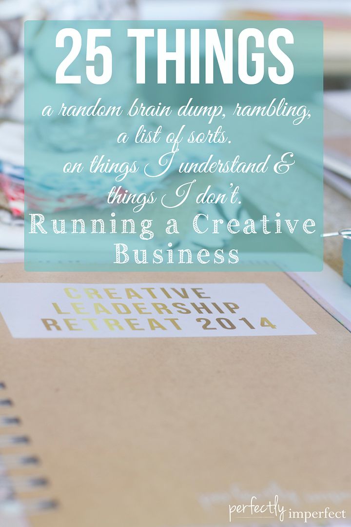 25 Things: A Random List about Running a Creative Business