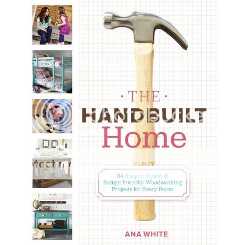 The Handbuilt Home | Ana White | Perfectly Imperfect