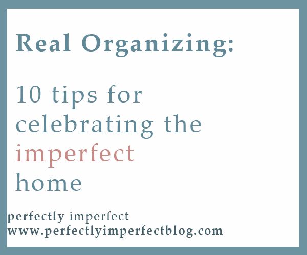 organizing tips at perfectly imperfect